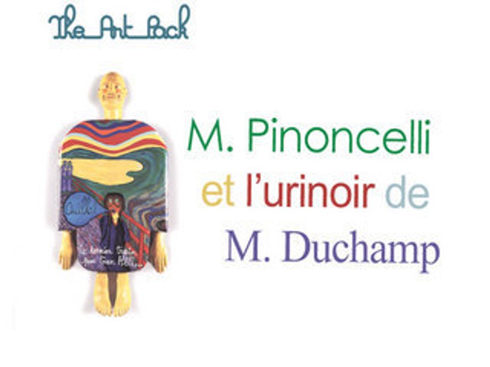The Art Pack - M. Pinoncelli et l'urinoir de M. Duchamp