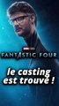 le casting des 4 FANTASTIQUES !