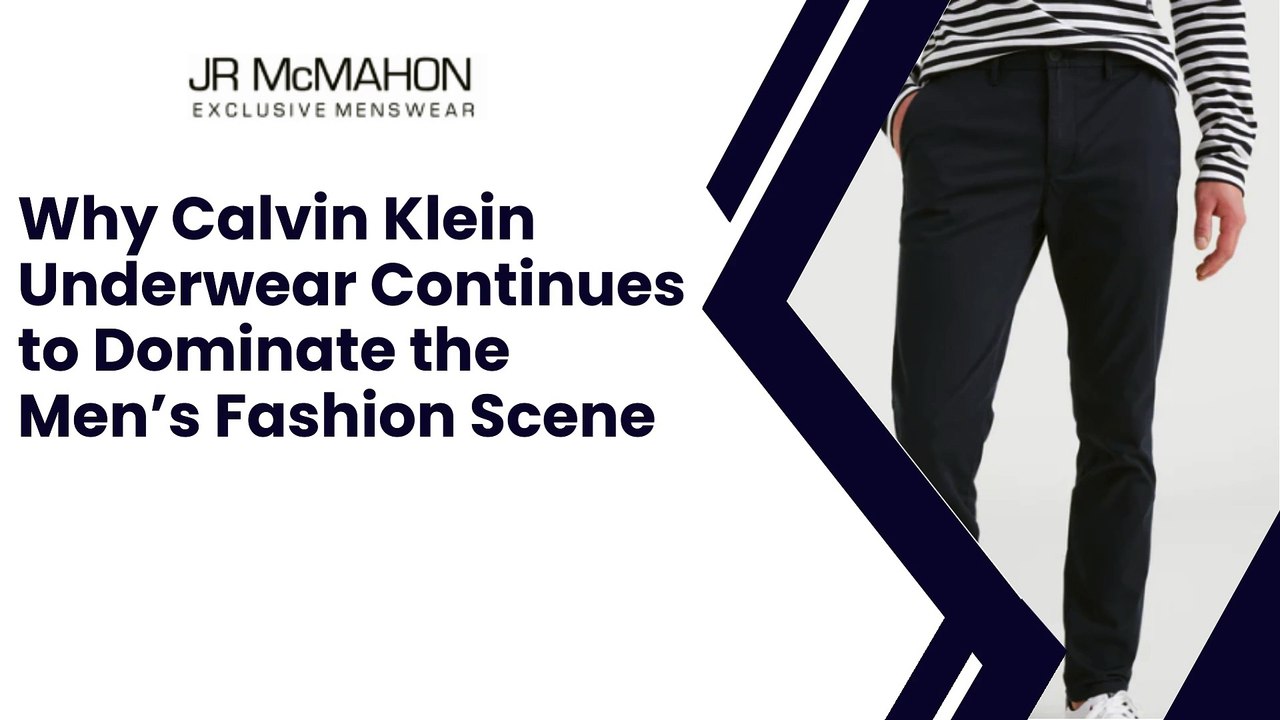 Why Calvin Klein Underwear Continues to Dominate the Men’s Fashion Scene