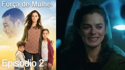 Força de Mulher  2. Episódio -  Versão Extra Longa (Dublagem em Português)