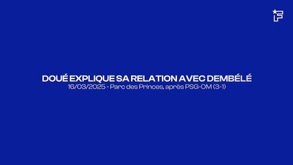 Doué explique sa relation avec Dembélé