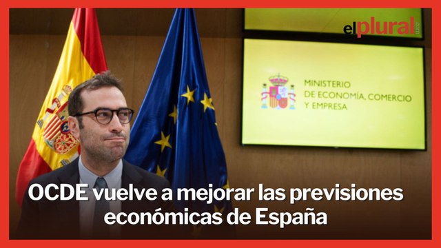 OCDE vuelve a mejorar las previsiones económicas de España y las sitúa por encima de EEUU y Alemania