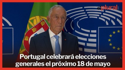 Portugal celebrará elecciones generales el próximo 18 de mayo tras la caída del Gobierno