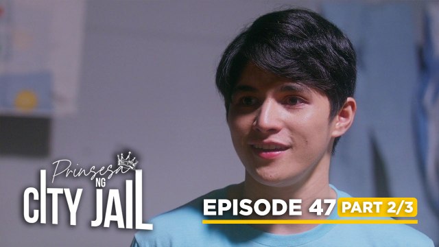 Prinsesa Ng City Jail: Xavier is putting in effort for Princess (Episode 47 - Part 2/3)