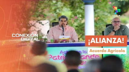 Conexión Digital 14-03 Acuerdo agrícola ALBA-TCP y Petrocaribe