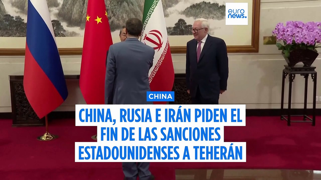 China y Rusia piden el fin de las sanciones nucleares de EE.UU. y Occidente a Irán