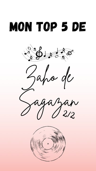 Mon top 5 de Zaho de Sagazan ! 2/2