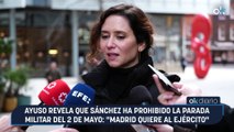 Ayuso revela que Sánchez ha prohibido la parada militar del 2 de Mayo: 