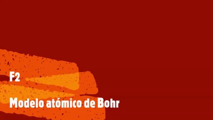 F2 MODELO ATOMICO DE BOHR