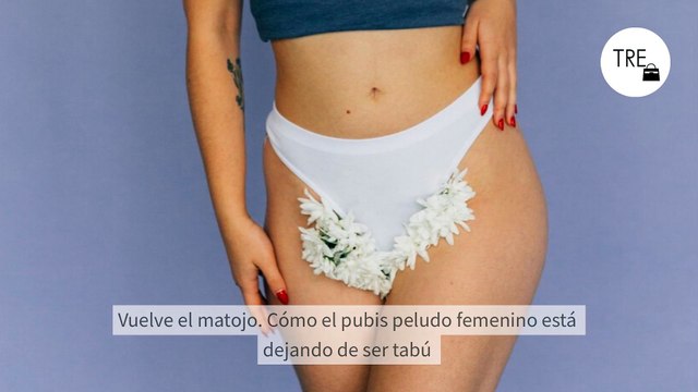 Vuelve el matojo. Cómo el pubis peludo femenino está dejando de ser tabú