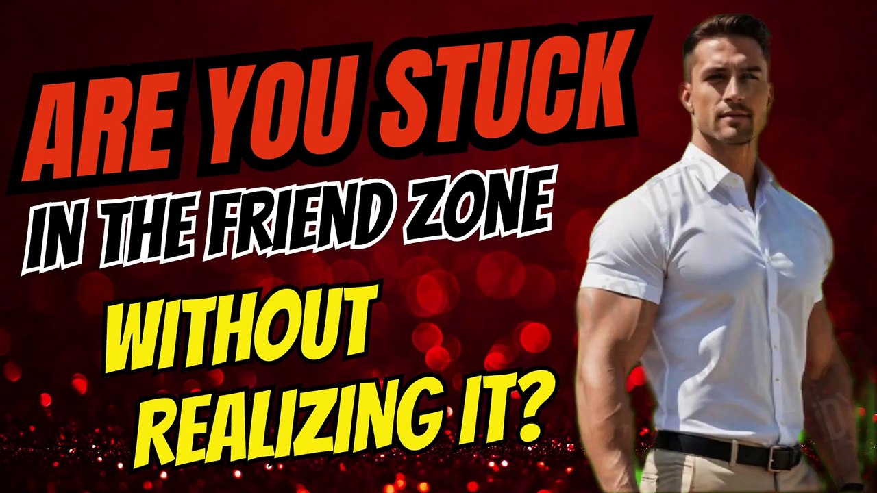 "Are you stuck in the Friend Zone without realizing it?  "