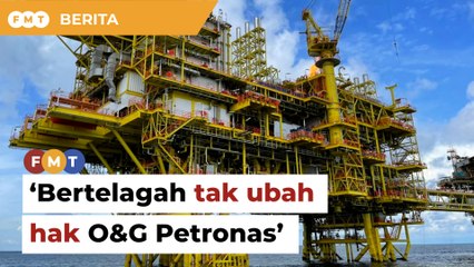 Henti pertikai hak O&G Petronas, bekas pegawai Perbendaharaan beritahu Sarawak