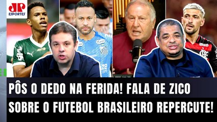 "Isso que o ZICO FALOU É CERTO! O que TÁ FALTANDO no futebol brasileiro hoje é..." OPINIÃO REPERCUTE