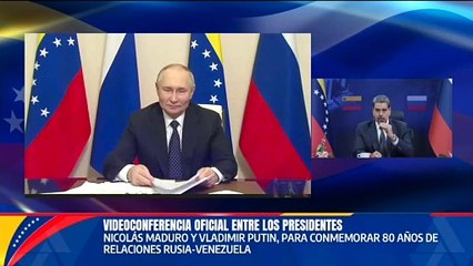 Pdte. Maduro y Putin dirigen videollamada para conmemorar 80 años de relaciones entre ambas naciones