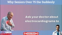 Why Seniors Over 75 Die Suddenly