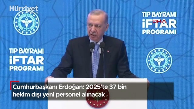 Cumhurbaşkanı Erdoğan: 2025'te 37 bin hekim dışı yeni personel alınacak