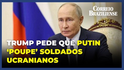 Rússia quer mais negociações com EUA; Trump pede que Putin ‘poupe’ soldados ucranianos