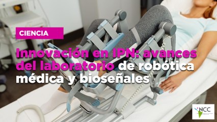 Innovación en IPN: avances del laboratorio de robótica médica y bioseñales