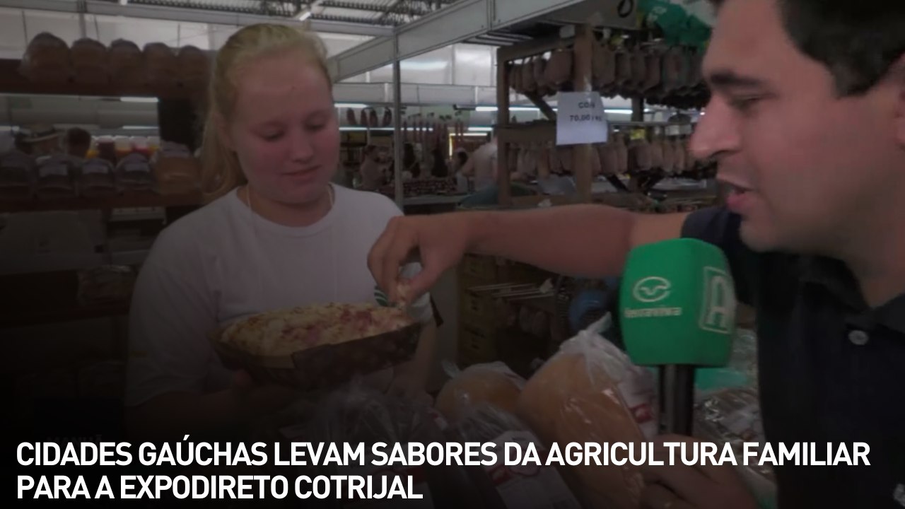 cidades gaúchas levam sabores da agricultura familiar para a Expodireto Cotrijal