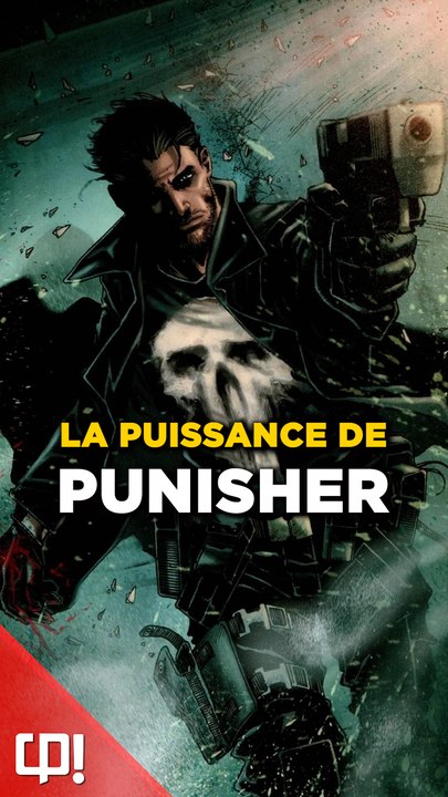 Quelle est la PUISSANCE du PUNISHER dans les comics ?