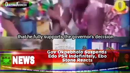 Gov Okpebholo Suspends  Edo PSR Indefinitely, Ebo Stone Reacts