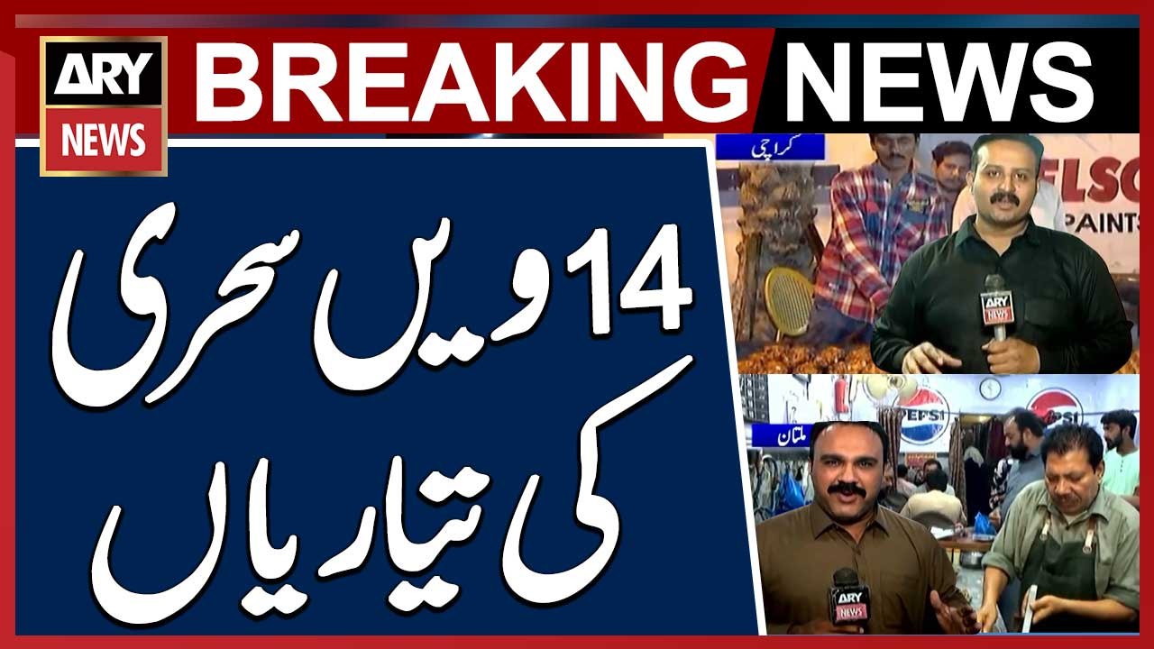 Preparations for 14th Sehri Underway Nationwide