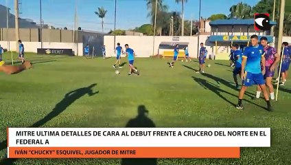 Mitre ultima detalles de cara al debut frente a Crucero del Norte en el Federal A