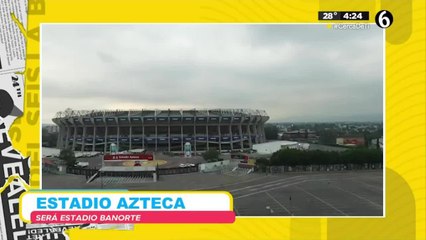 El estadio Azteca ¿cambiará de nombre?