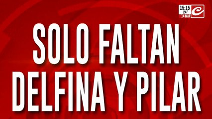 Desesperada busqueda de Delfina y Pilar
