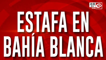 Indignante: estafas en Bahía Blanca