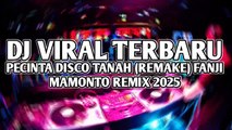 DJ VIRAL TERBARU🌴PECINTA DISCO TANAH FANJI MAMONTO REMIX 2025