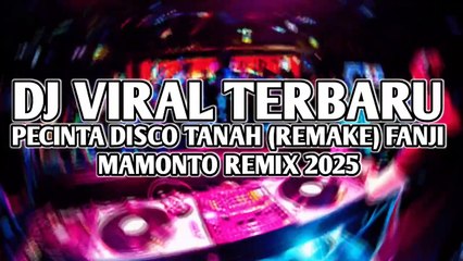 DJ VIRAL TERBARU🌴PECINTA DISCO TANAH FANJI MAMONTO REMIX 2025