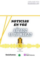 Resumen de Noticias | Sábado 15 de Marzo 2025