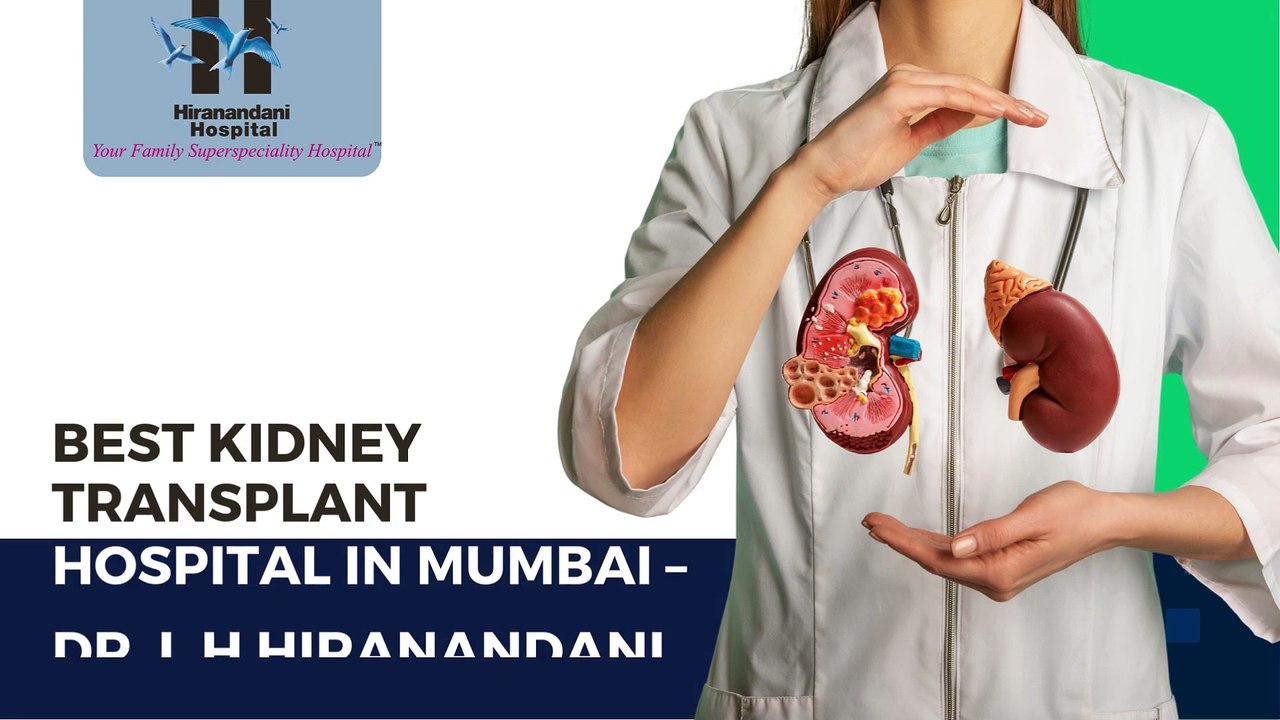 Best Kidney Transplant Hospital in Mumbai – Dr. L H Hiranandani