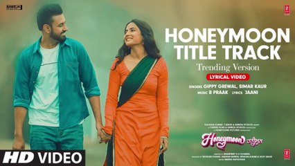 Honeymoon Title Track - Trending Version (Lyrics) | Gippy G, Jasmine B | Simar Kaur | B Praak, Jaani