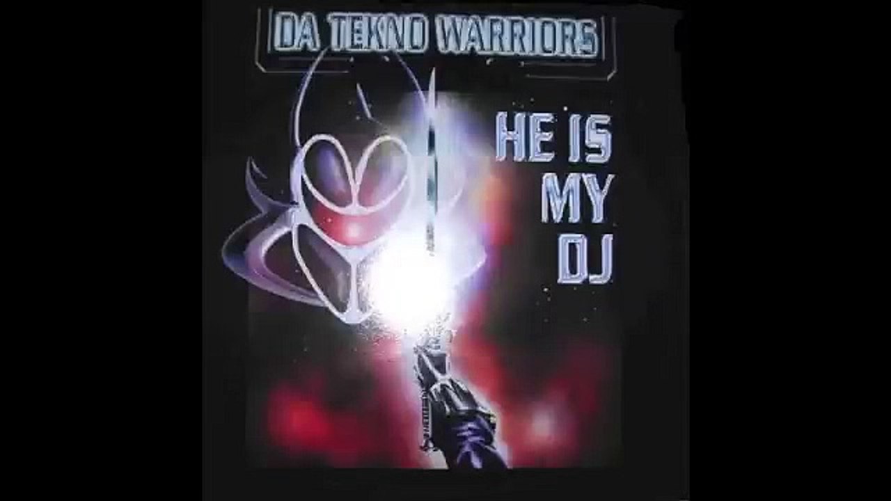 Da Tekno Warriors - He is my Dj