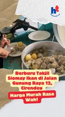 Berburu Takjil Siomay Ikan di Jalan Gunung Raya 12, Cirendeu  Harga Murah Rasa Wah!