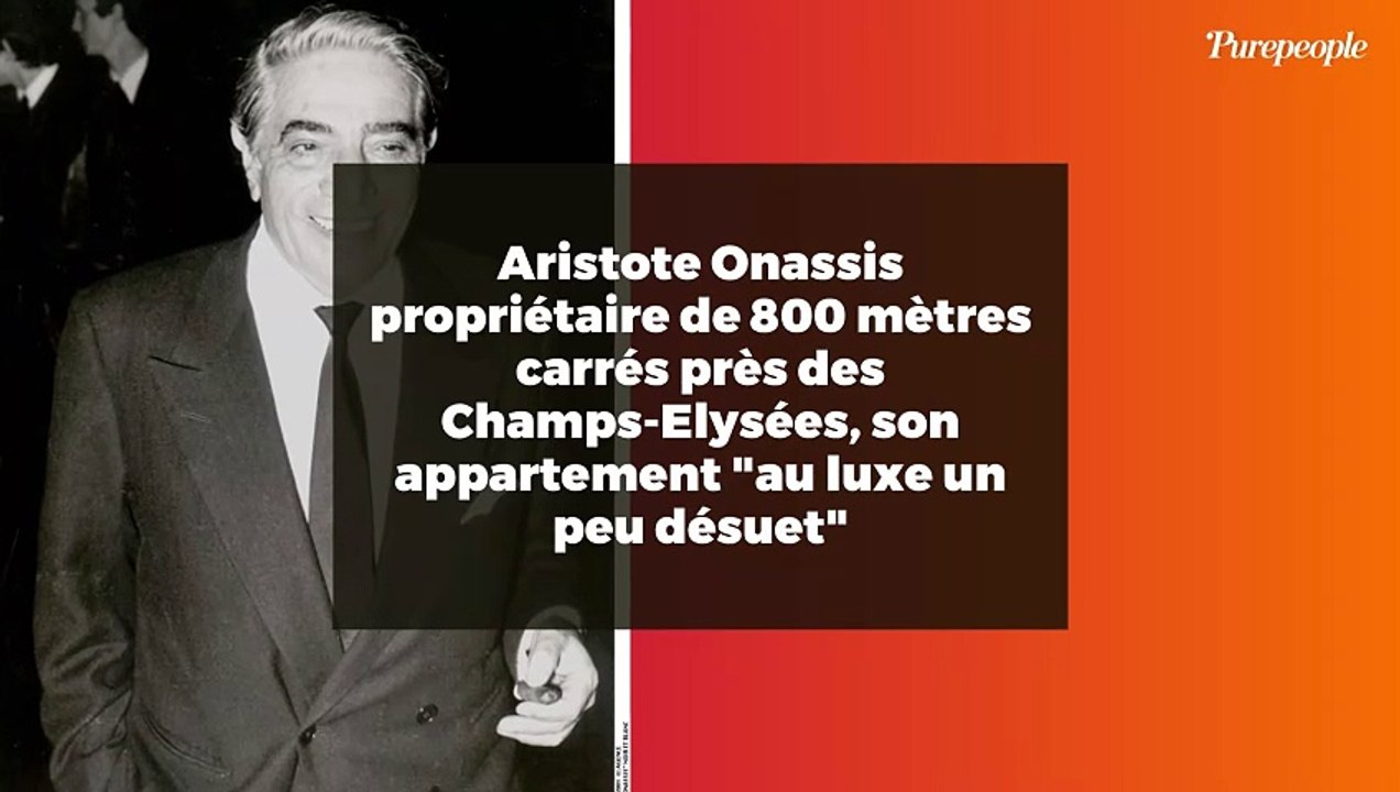 Aristote Onassis propriétaire de 800 mètres carrés près des Champs-Elysées, son appartement "au luxe un peu désuet"