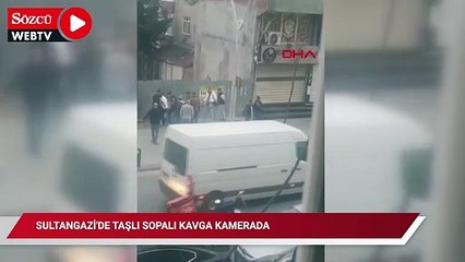 Sultangazi’de taşlı sopalı kavga kamerada