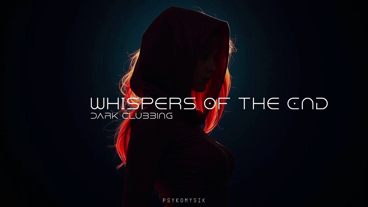 Whispers of the End | Dark Clubbing | Dark Techno | EBM |