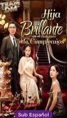 [SUB ESPAÑOL] Hija Brillante en el Banquete de Cumpleaños