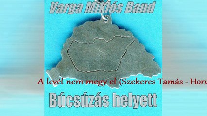 Varga Miklós Band ¦ A levél nem megy el