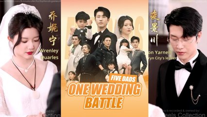 Five Dads, One Wedding Battle [FULL] - ENG SUB