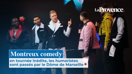Montreux comedy : en tournée inédite, les humoristes sont passés au Dôme de Marseille