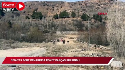 Sivas'ta dere kenarında roket parçası bulundu