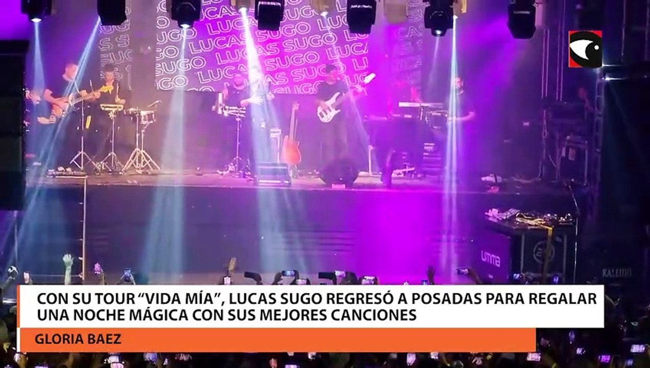 Con su tour Vida Mía Lucas Sugo regresó a Posadas para regalar una noche mágica con sus mejores canciones