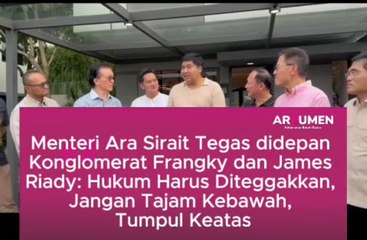 Menteri Ara Sirait Tegas Didepan Konglomerat Frangky dan James Riady: Hukum Harus Ditenggakkan, Jangan Tajam Kebawah,Tumpul keatas