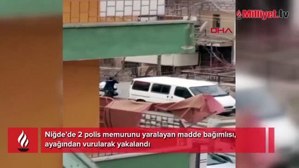 Yer: Niğde! 2 polis memurunu yaralayan şahıs ayağından vurularak yakalandı