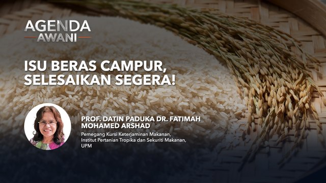 Agenda AWANI: Isu beras campur, selesaikan segera!