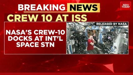 NASA's Crew-10 docks at Space Station, Sunita Williams closer to homecoming